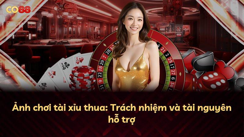 Ảnh chơi tài xỉu thua: Trách nhiệm và tài nguyên hỗ trợ