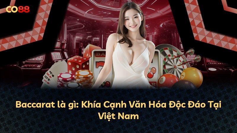 Baccarat là gì: Khía Cạnh Văn Hóa Độc Đáo Tại Việt Nam