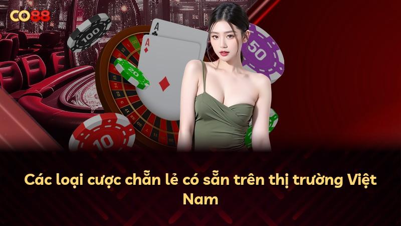Các loại cược chẵn lẻ có sẵn trên thị trường Việt Nam