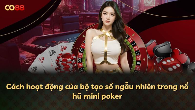 Cách hoạt động của bộ tạo số ngẫu nhiên trong nổ hũ mini poker