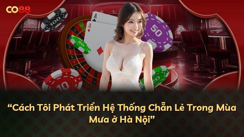 “Cách Tôi Phát Triển Hệ Thống Chẵn Lẻ Trong Mùa Mưa ở Hà Nội”