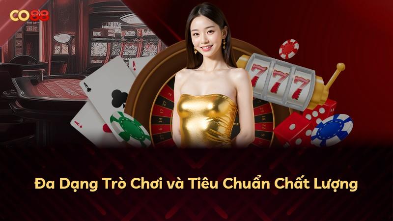 Đa Dạng Trò Chơi và Tiêu Chuẩn Chất Lượng