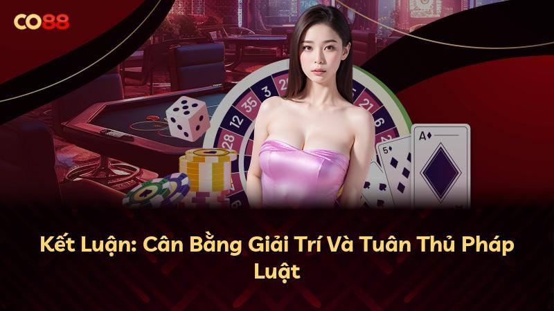 Kết Luận: Cân Bằng Giải Trí Và Tuân Thủ Pháp Luật