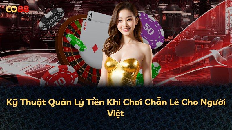 Kỹ Thuật Quản Lý Tiền Khi Chơi Chẵn Lẻ Cho Người Việt