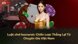 Luật chơi baccarat: Chiến Lược Thắng Lợi Từ Chuyên Gia Việt Nam