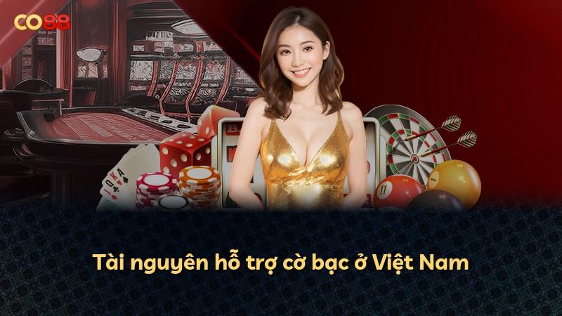 Tài nguyên hỗ trợ cờ bạc ở Việt Nam