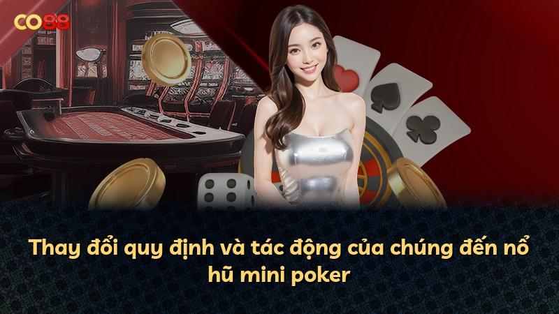 Thay đổi quy định và tác động của chúng đến nổ hũ mini poker