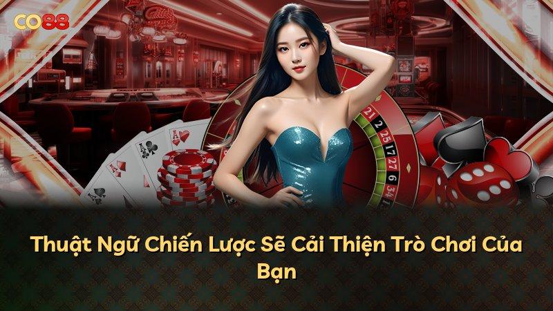 Thuật Ngữ Chiến Lược Sẽ Cải Thiện Trò Chơi Của Bạn