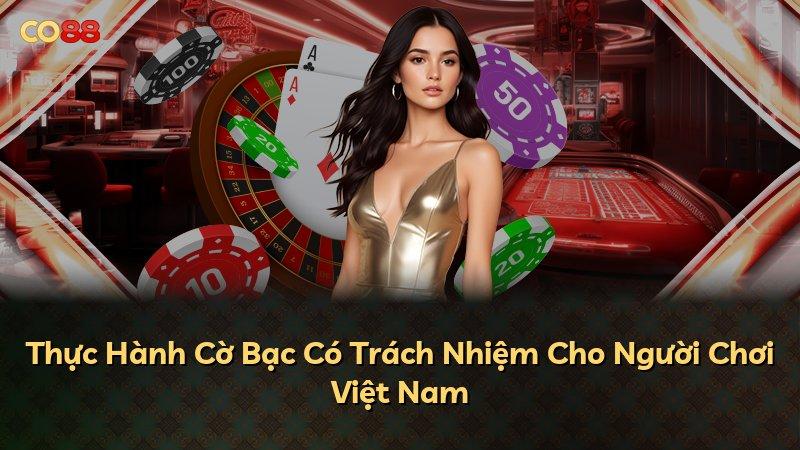 Thực Hành Cờ Bạc Có Trách Nhiệm Cho Người Chơi Việt Nam