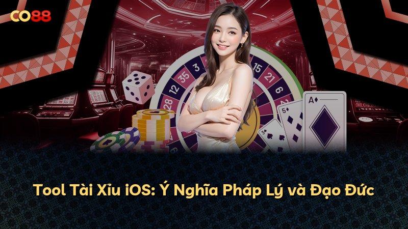 Tool Tài Xỉu iOS: Ý Nghĩa Pháp Lý và Đạo Đức