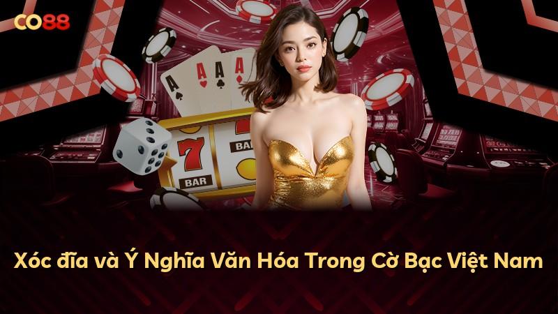 Xóc đĩa và Ý Nghĩa Văn Hóa Trong Cờ Bạc Việt Nam