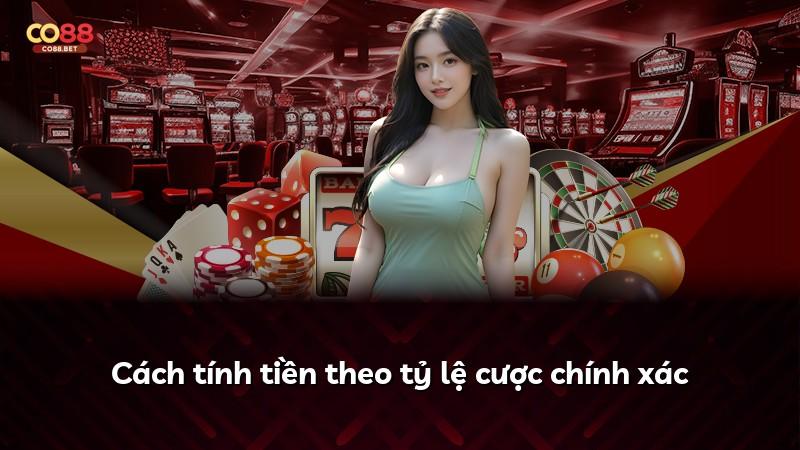 Cách tính tiền theo tỷ lệ cược chính xác