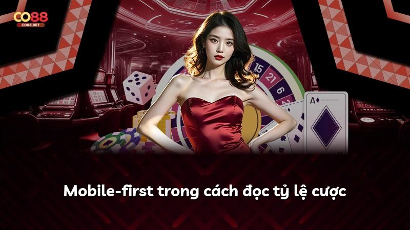 Mobile-first trong cách đọc tỷ lệ cược