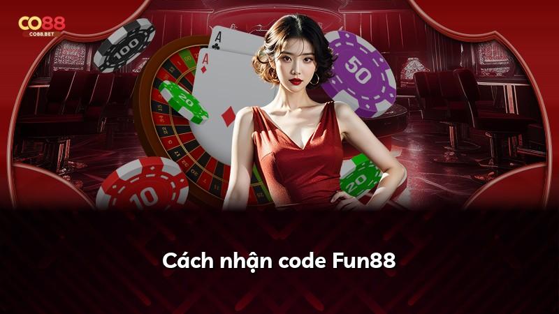 Cách nhận code Fun88