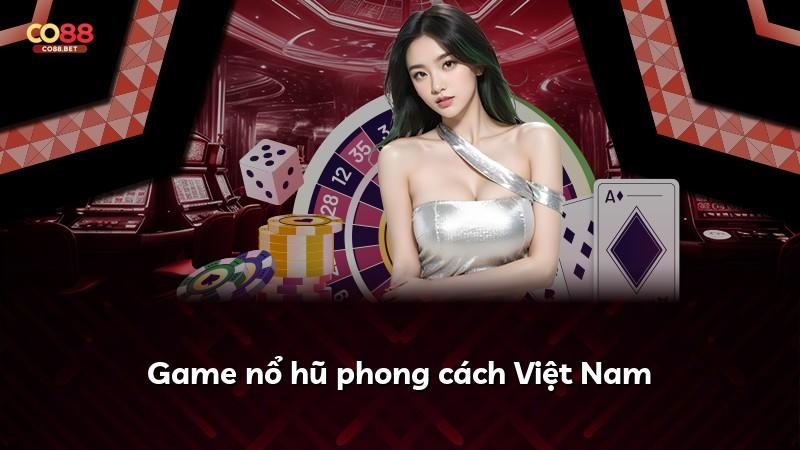 Game nổ hũ phong cách Việt Nam