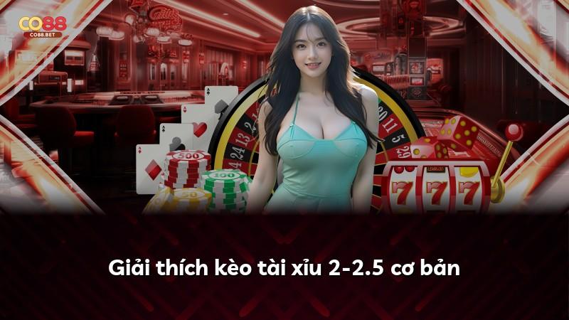 Giải thích kèo tài xỉu 2-2.5 cơ bản