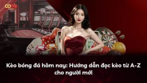 Kèo bóng đá hôm nay: Hướng dẫn đọc kèo từ A-Z cho người mới