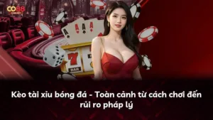 Kèo tài xỉu bóng đá – Toàn cảnh từ cách chơi đến rủi ro pháp lý