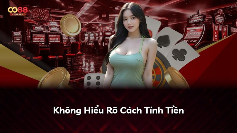 Không Hiểu Rõ Cách Tính Tiền