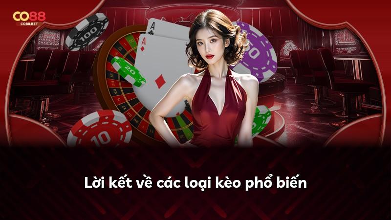 Lời kết về các loại kèo phổ biến