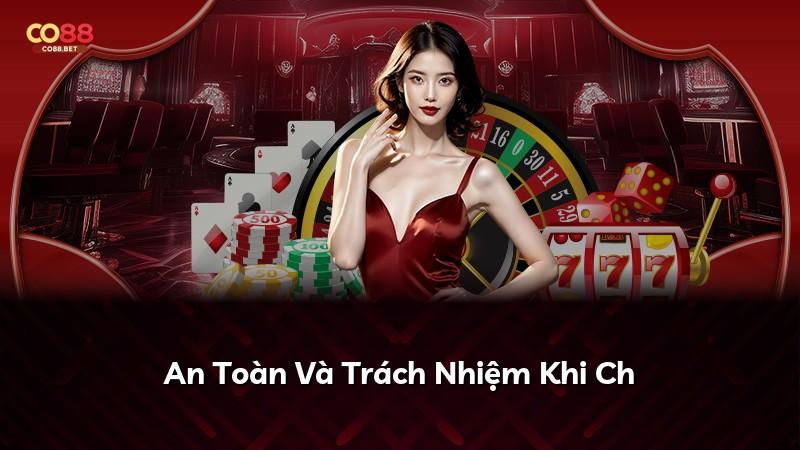 An Toàn Và Trách Nhiệm Khi Ch