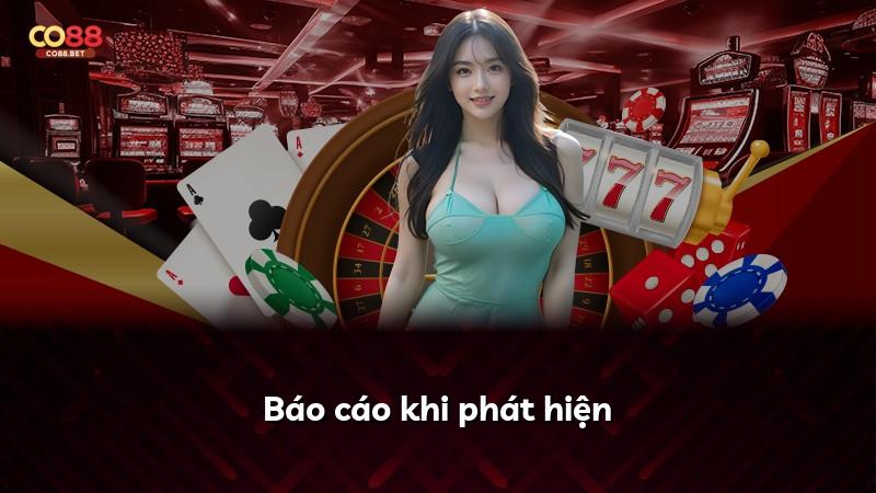 Báo cáo khi phát hiện