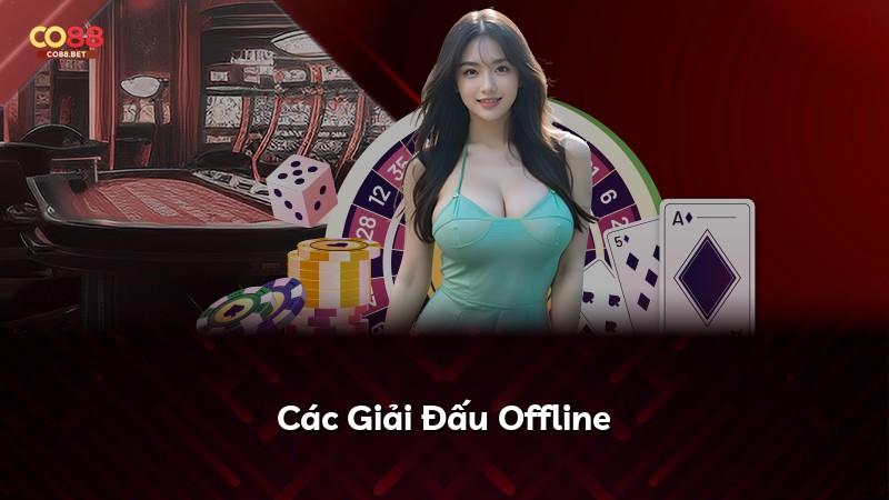 Các Giải Đấu Offline