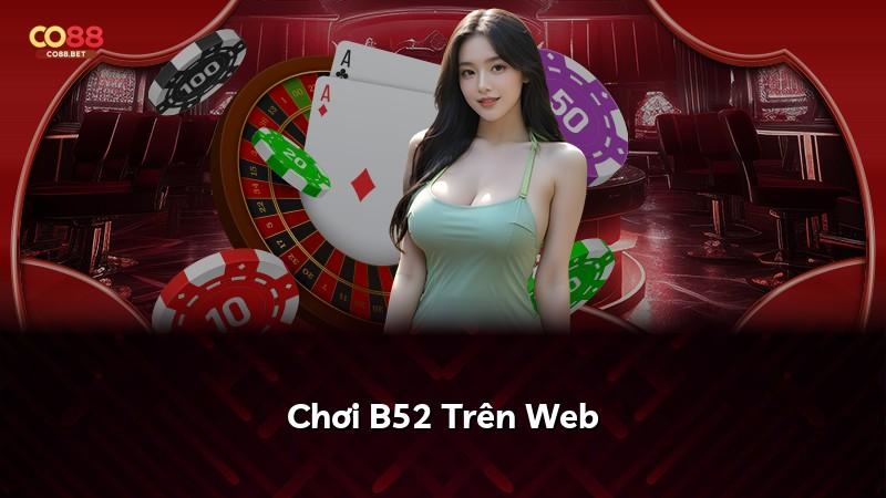Chơi B52 Trên Web