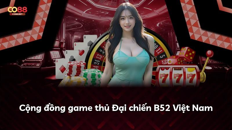 Cộng đồng game thủ Đại chiến B52 Việt Nam
