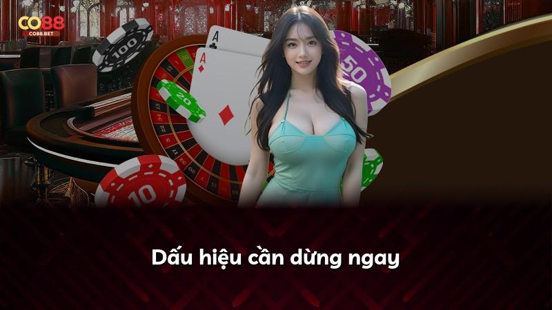 Dấu hiệu cần dừng ngay