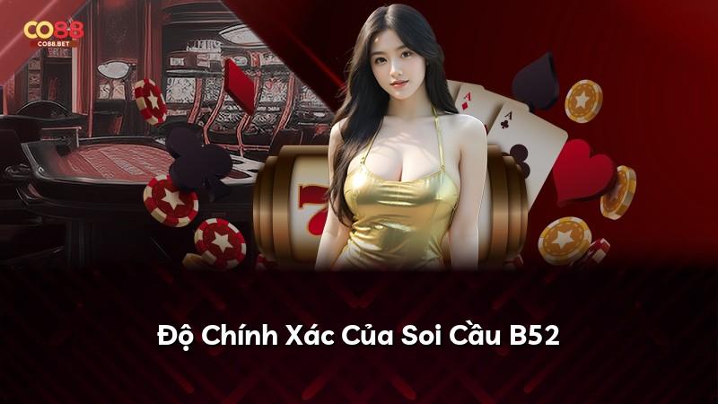 Độ Chính Xác Của Soi Cầu B52
