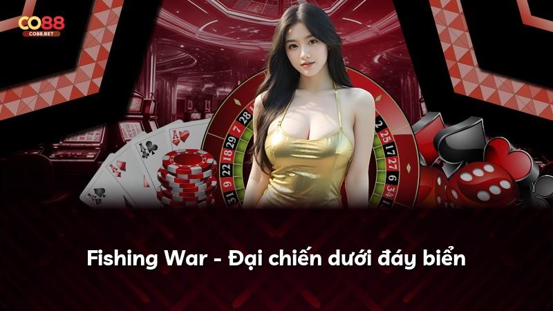 Fishing War - Đại chiến dưới đáy biển
