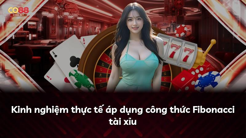 Kinh nghiệm thực tế áp dụng công thức Fibonacci tài xỉu