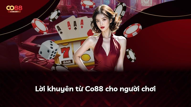 Lời khuyên từ Co88 cho người chơi