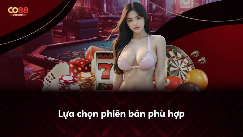 Lựa chọn phiên bản phù hợp