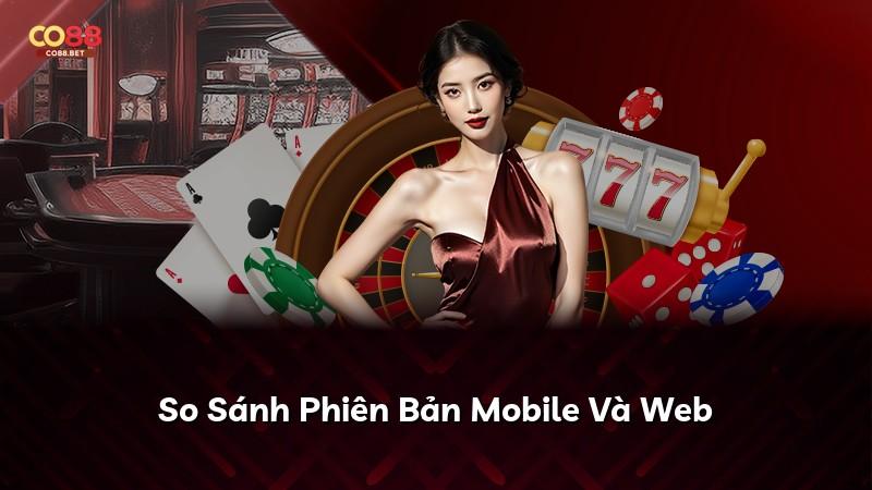 So Sánh Phiên Bản Mobile Và Web