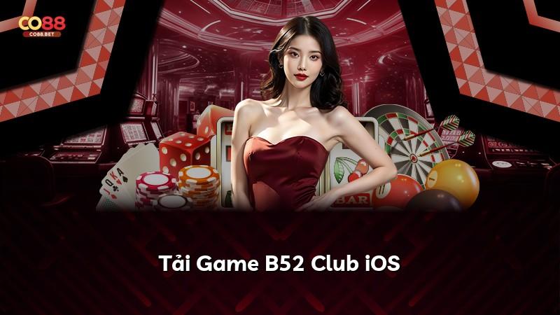 Tải Game B52 Club iOS