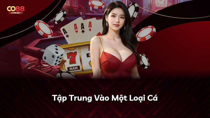 Tập Trung Vào Một Loại Cá