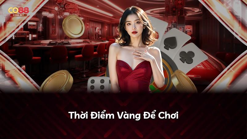 Thời Điểm Vàng Để Chơi