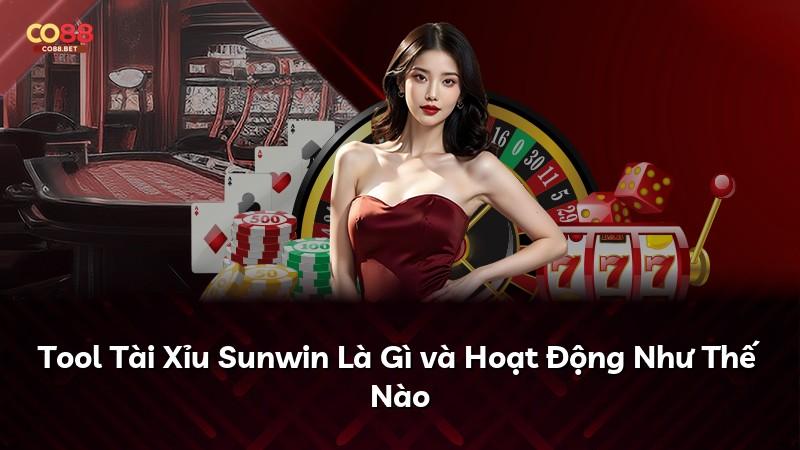 Tool Tài Xỉu Sunwin Là Gì và Hoạt Động Như Thế Nào