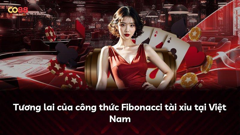 Tương lai của công thức Fibonacci tài xỉu tại Việt Nam