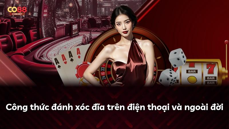 Công thức đánh xóc đĩa trên điện thoại và ngoài đời